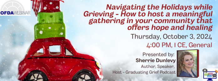 Webinar: Navigating the Holidays while Grieving - How to host a meaningful gathering in your community that offers hope and healing