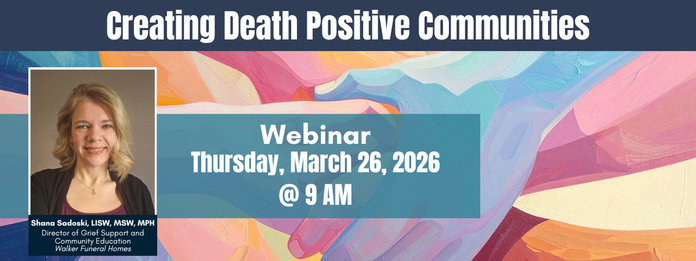 Webinar: Creating Death Positive Communities